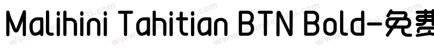 Malihini Tahitian BTN Bold字体转换